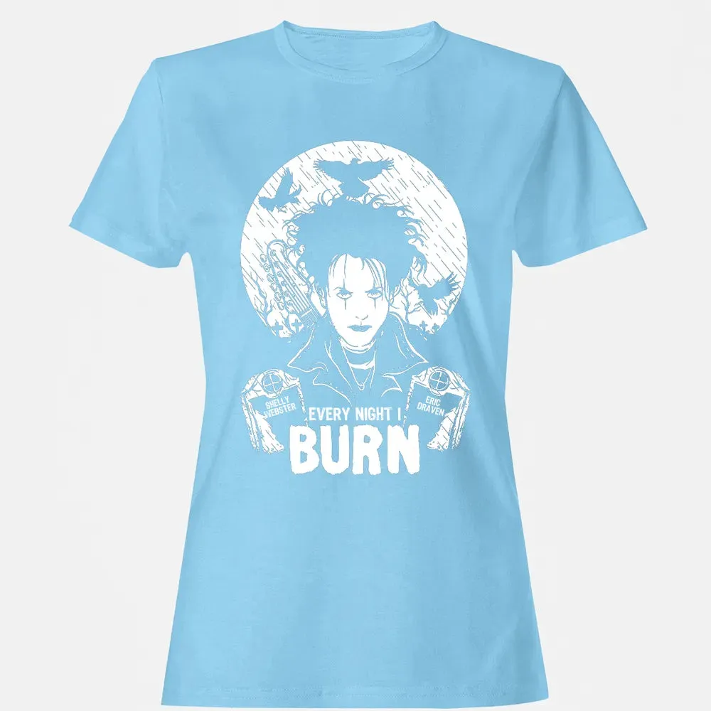 Every Night I Burn Women's T-shirt - 8