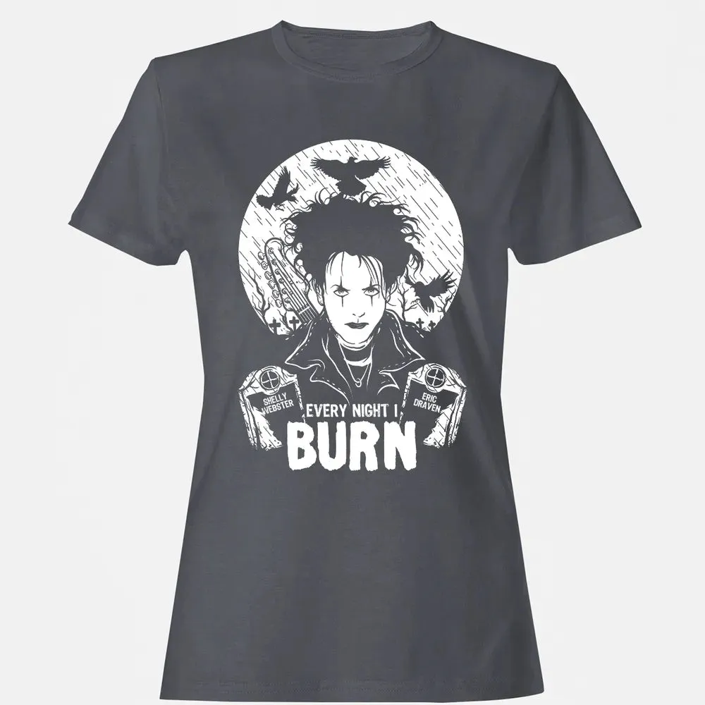 Every Night I Burn Women's T-shirt - 5