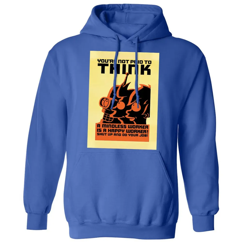 You're Not Paid To Think Classic Unisex Hoodie - 9