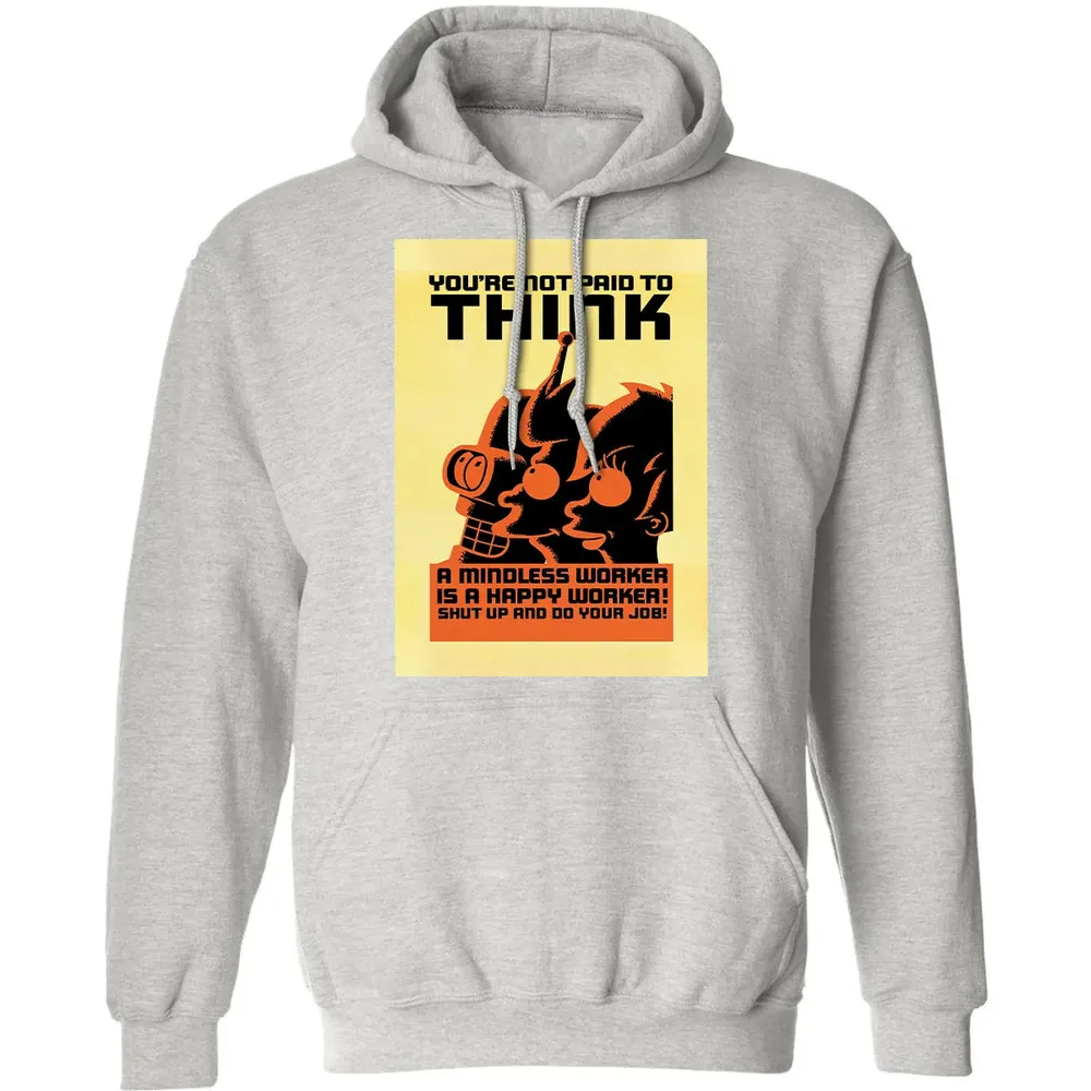 You're Not Paid To Think Classic Unisex Hoodie - 2