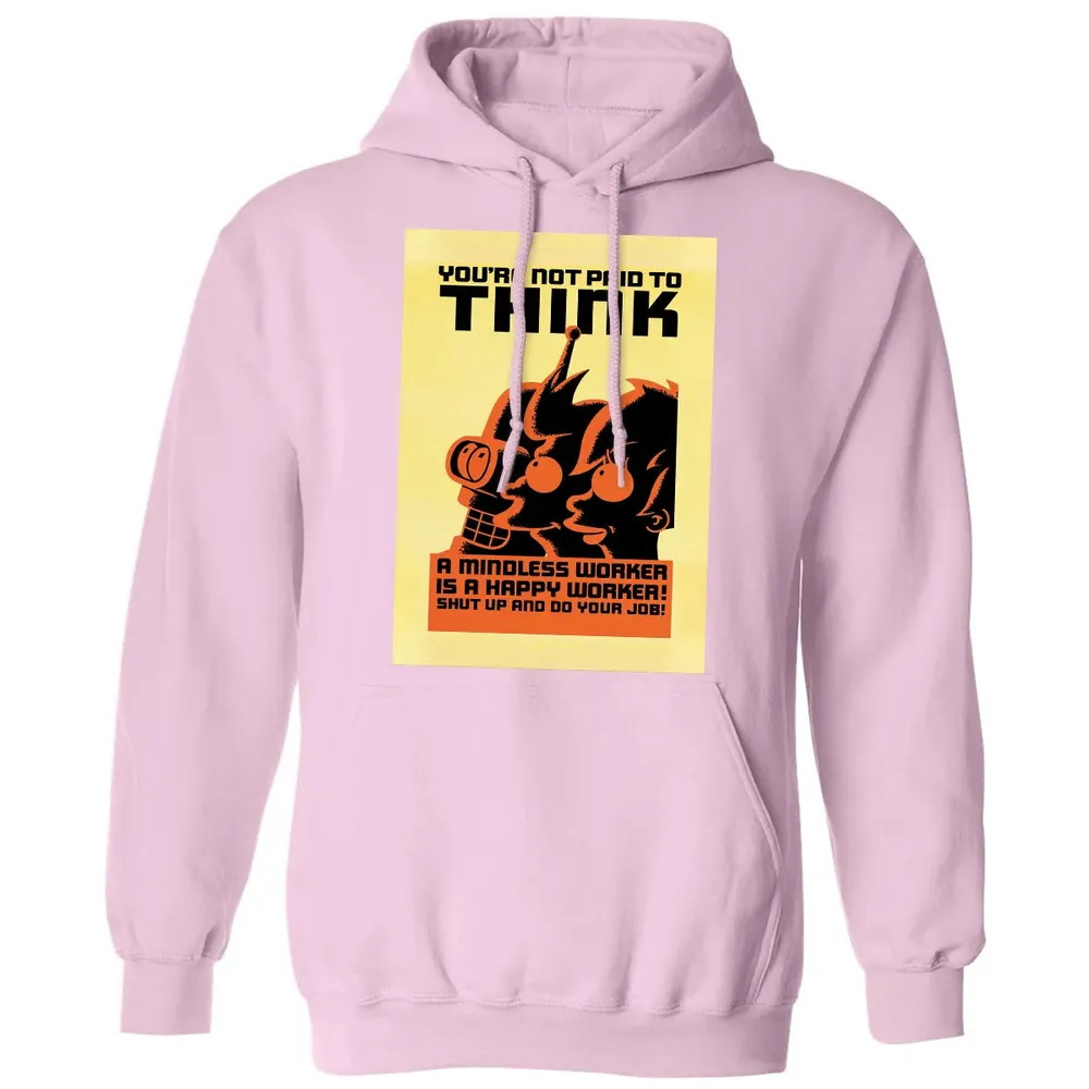 You're Not Paid To Think Classic Unisex Hoodie - 3