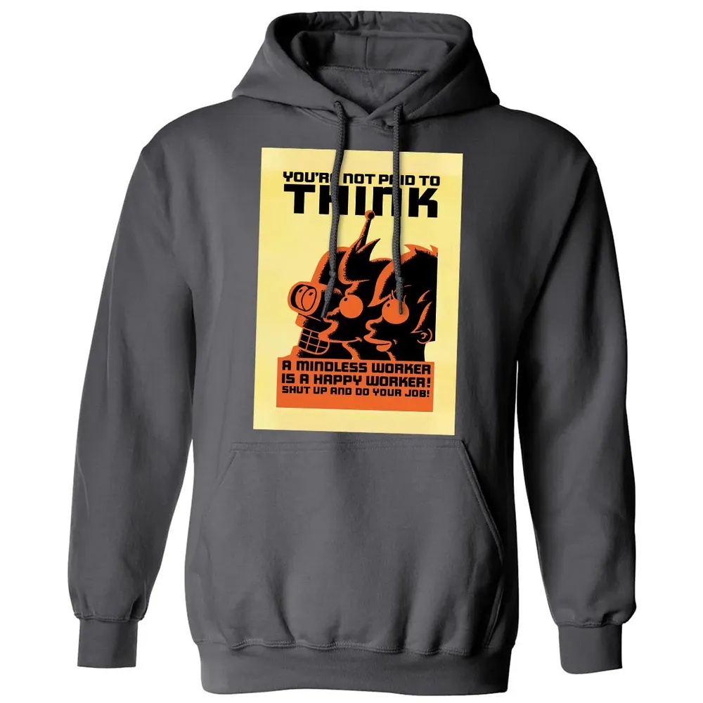 You're Not Paid To Think Classic Unisex Hoodie - 7
