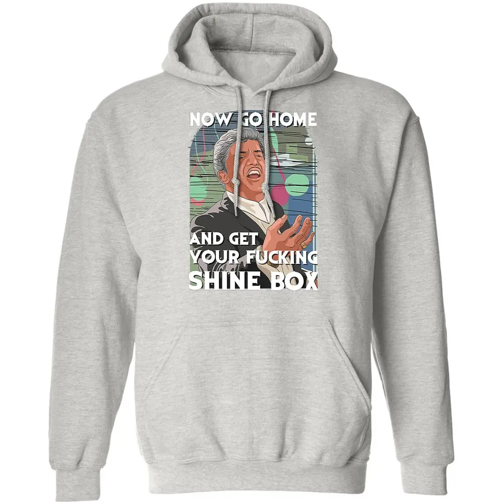 Now go home and get your f**king shinebox Classic Unisex Hoodie - 8