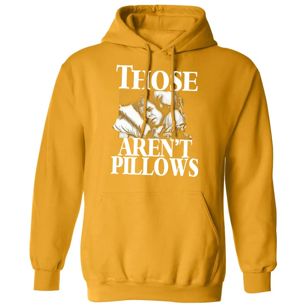 Those aren't pillow Classic Unisex Hoodie - 12