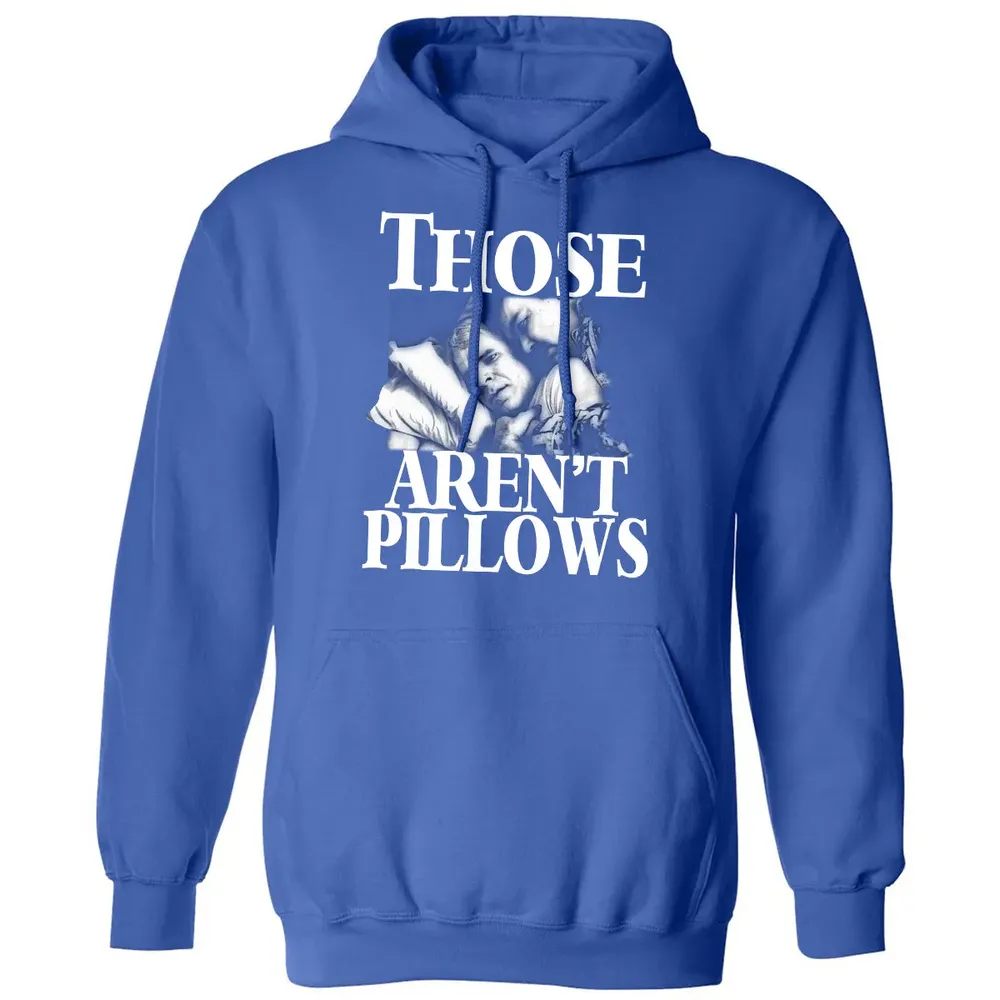 Those aren't pillow Classic Unisex Hoodie - 9