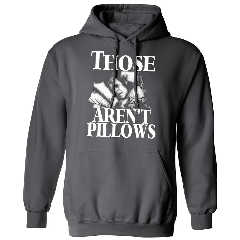 Those aren't pillow Classic Unisex Hoodie - 7