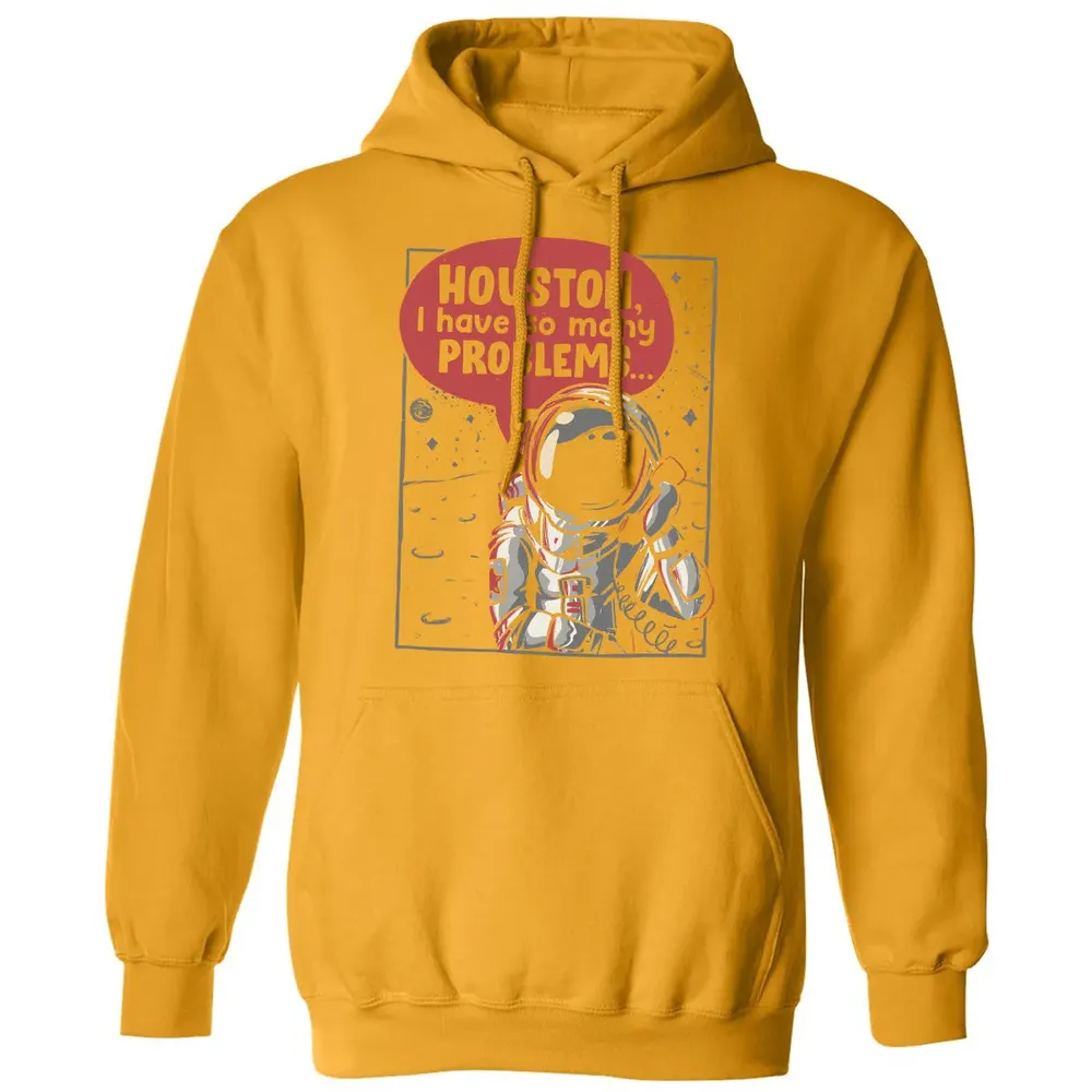 Houston, I have so many problems Classic Unisex Hoodie - 12