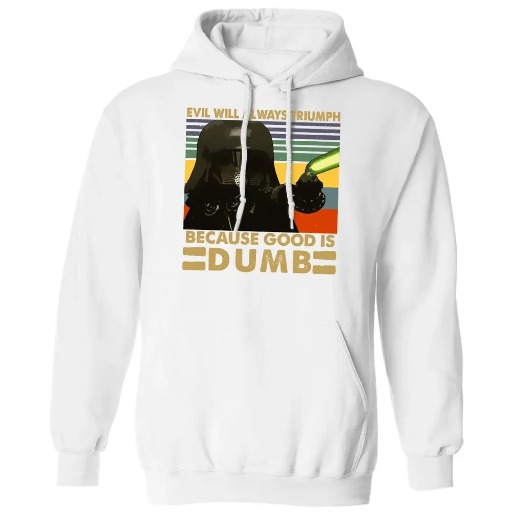 Because good is dumb Classic Unisex Hoodie - 11