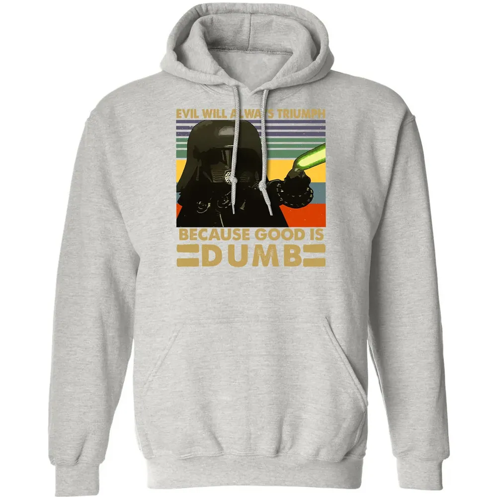 Because good is dumb Classic Unisex Hoodie - 8