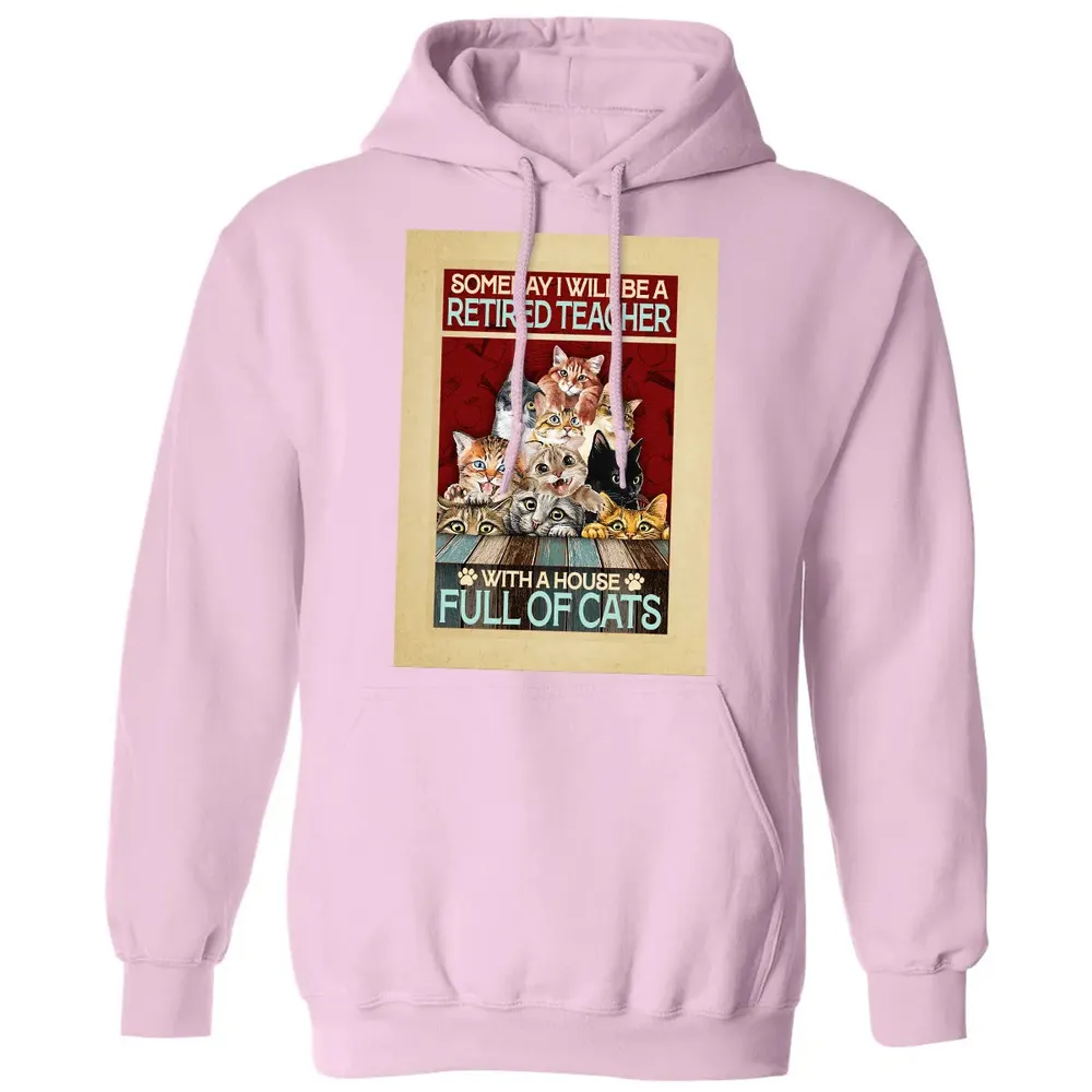 Someday I Will Be A Retired Teacher With A House Full Of Cats Classic Unisex Hoodie - 3