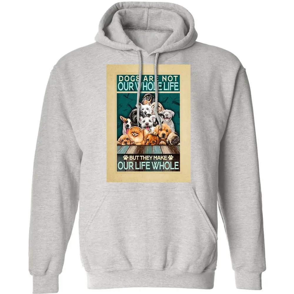 Dogs Are Not Our Whole Life But They Make Our Life Whole Classic Unisex Hoodie - 2