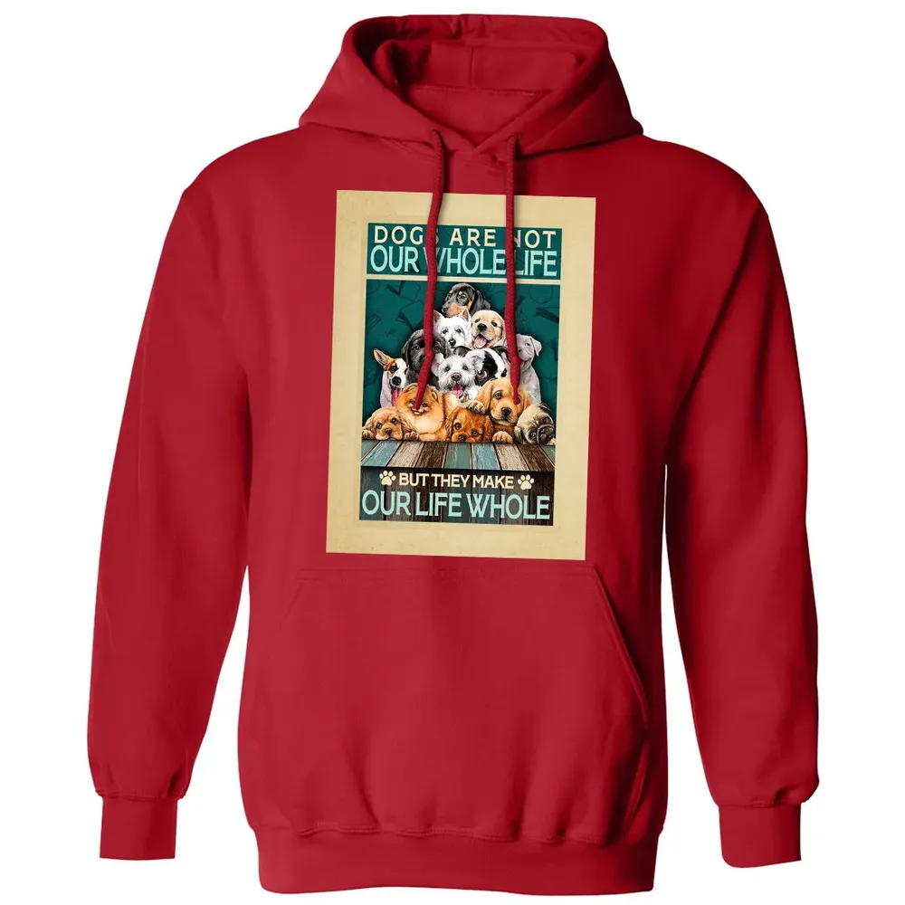 Dogs Are Not Our Whole Life But They Make Our Life Whole Classic Unisex Hoodie - 5