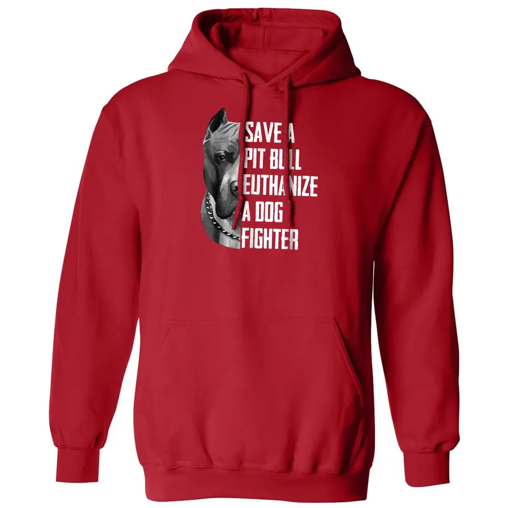 Save A Pitbull Euthanize A Dog Fighter  for Women Men Classic Unisex Hoodie - 5