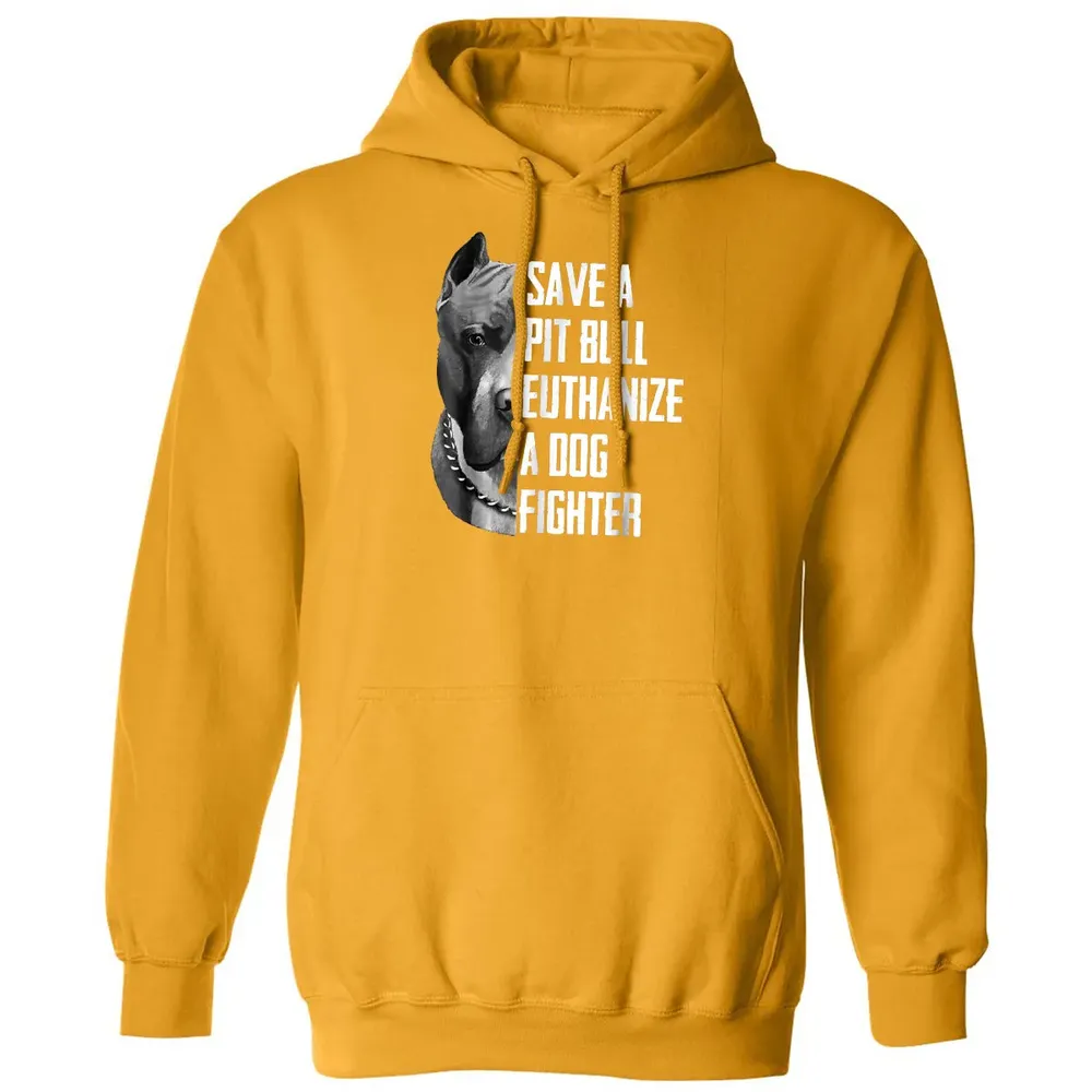 Save A Pitbull Euthanize A Dog Fighter  for Women Men Classic Unisex Hoodie - 12