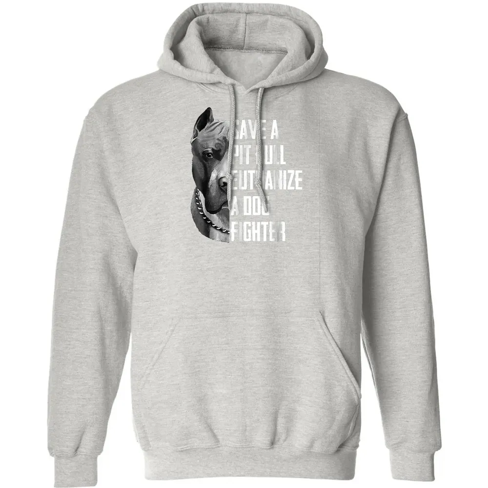 Save A Pitbull Euthanize A Dog Fighter  for Women Men Classic Unisex Hoodie - 8