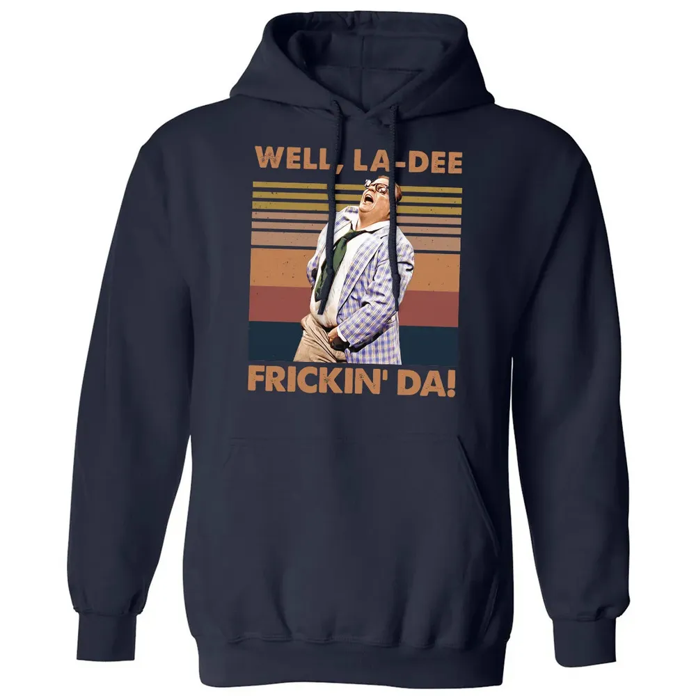 Well, La Dee Frickin' Da! Classic Unisex Hoodie - 2