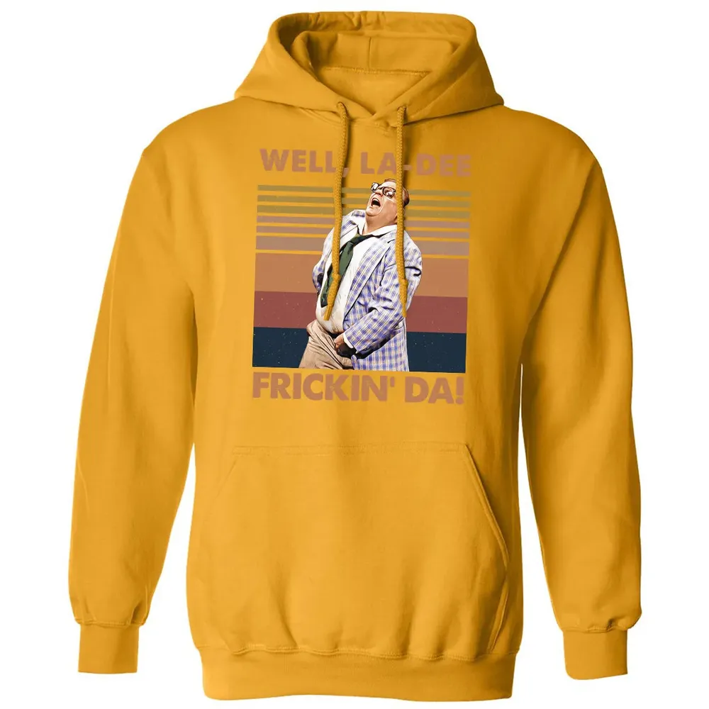 Well, La Dee Frickin' Da! Classic Unisex Hoodie - 12