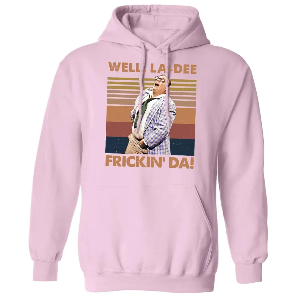 Well, La Dee Frickin' Da! Classic Unisex Hoodie - 3