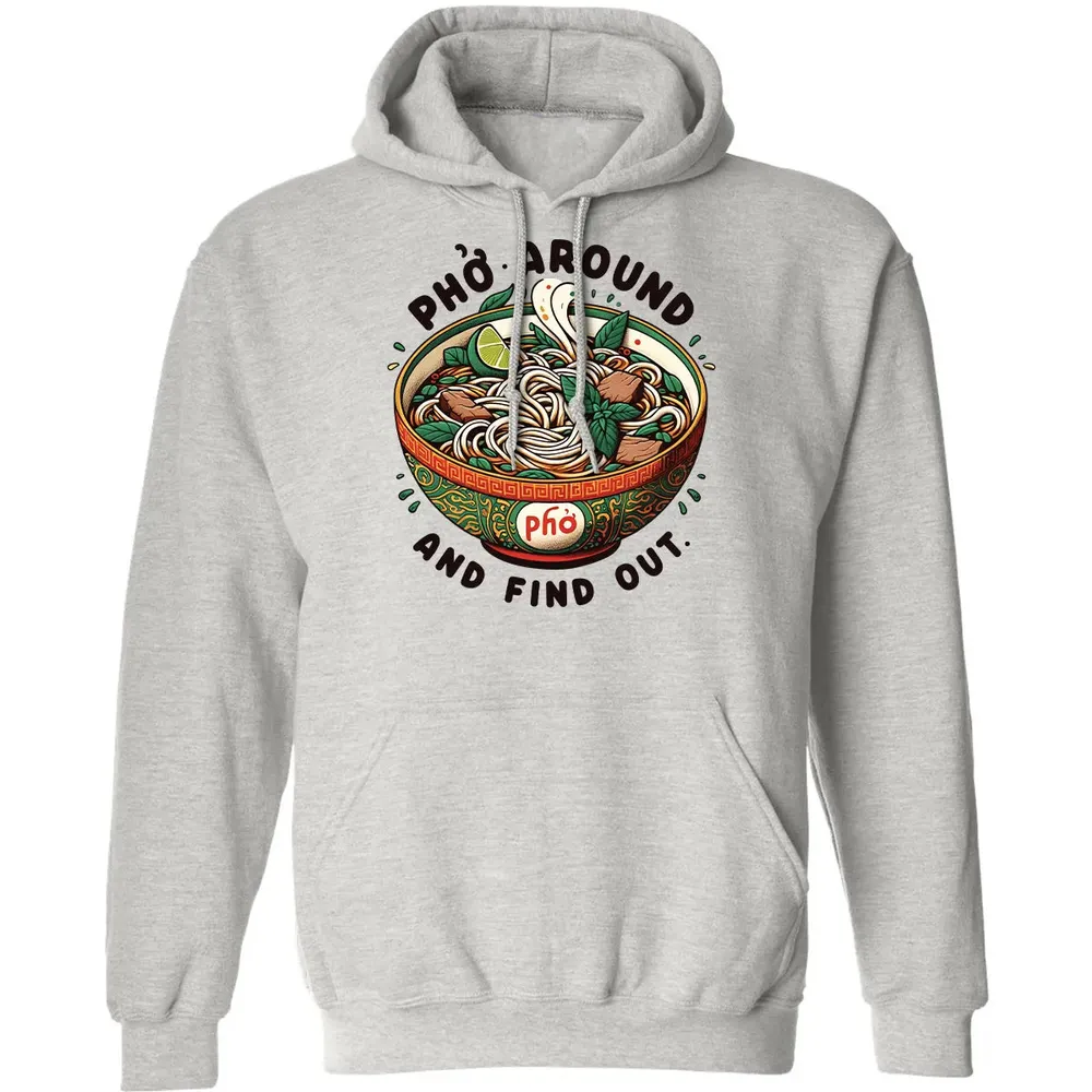 Pho Around and Find Out Classic Unisex Hoodie - 2