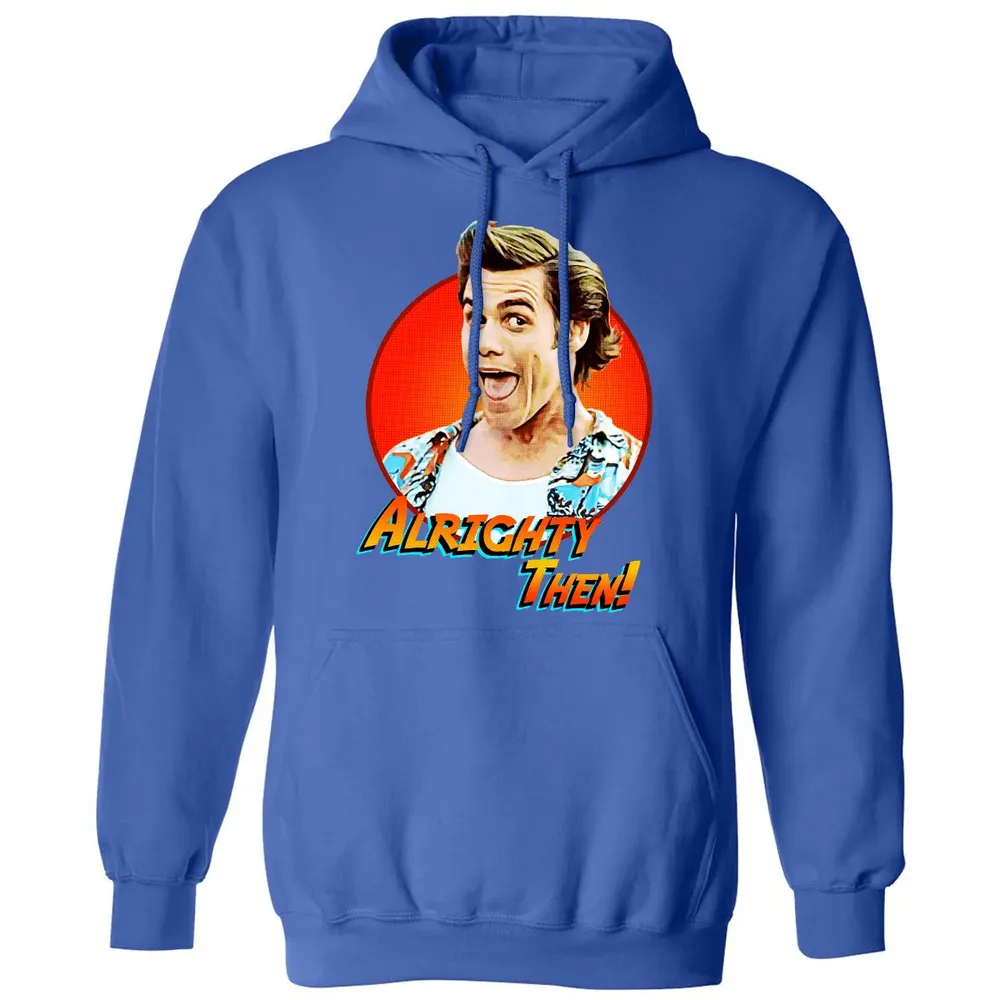 Alrighty Then Classic Unisex Hoodie - 9
