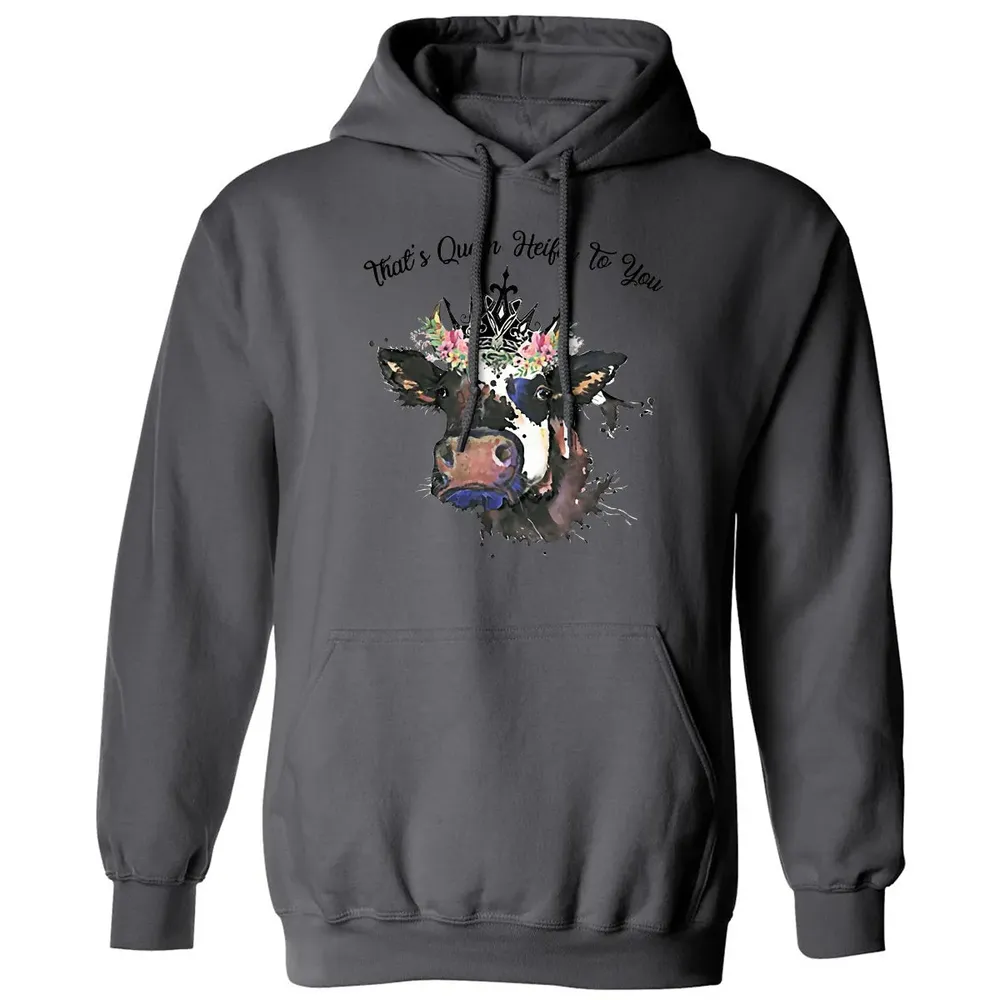 That's Queen Heifer To You Classic Unisex Hoodie - 7
