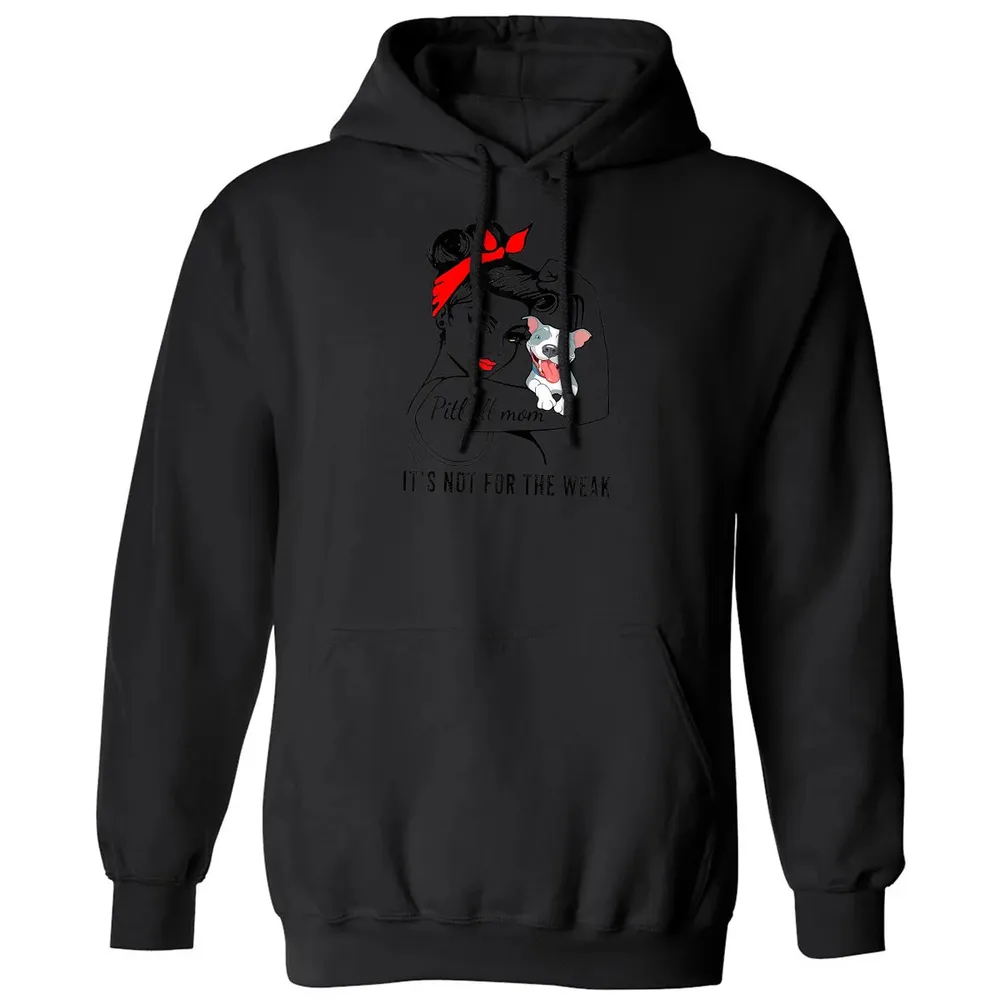 Womens It's Not For The Weak Pitbull Pittie Dog Mom Lover Classic Unisex Hoodie - 11
