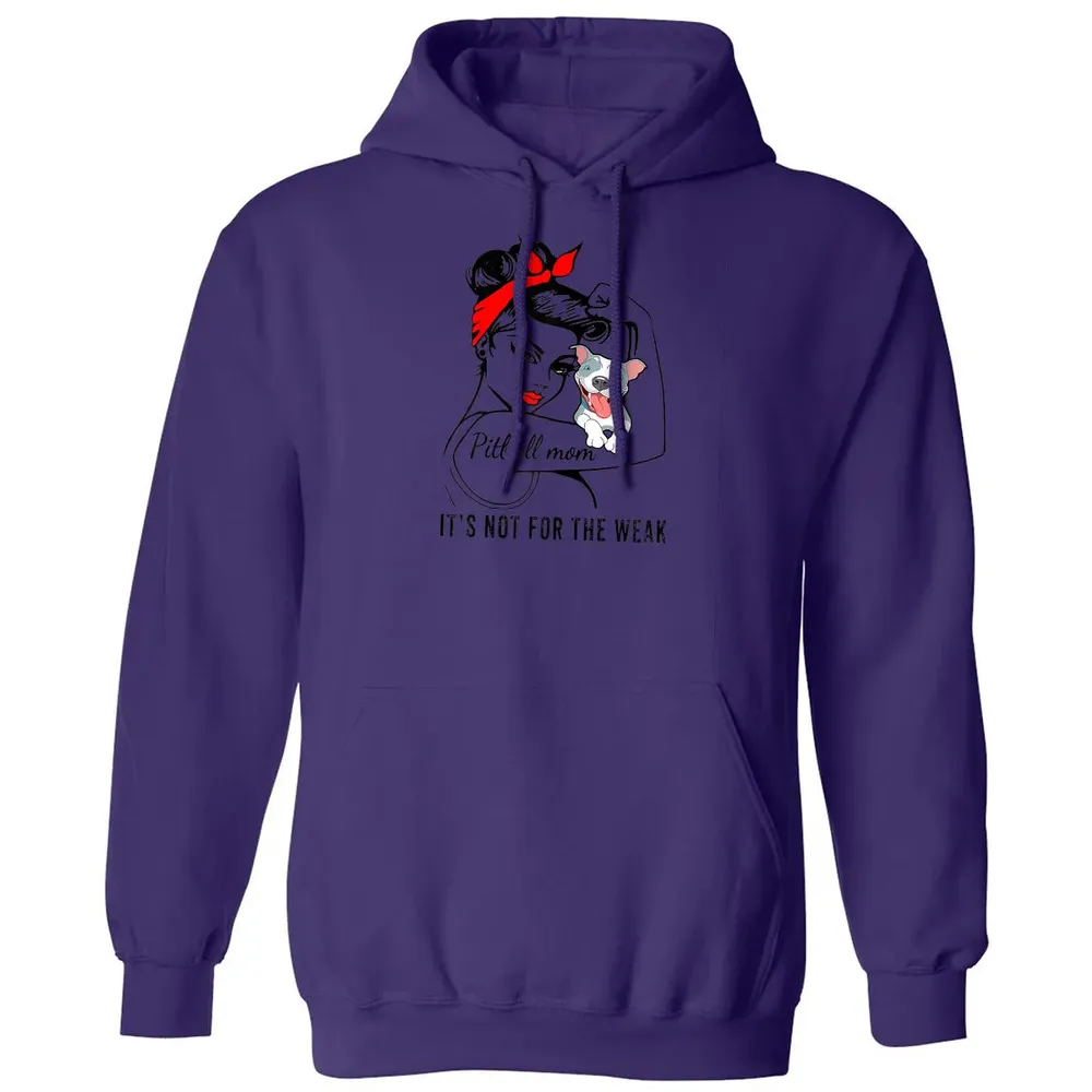Womens It's Not For The Weak Pitbull Pittie Dog Mom Lover Classic Unisex Hoodie - 6