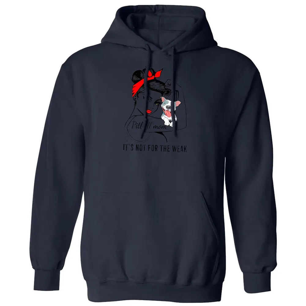 Womens It's Not For The Weak Pitbull Pittie Dog Mom Lover Classic Unisex Hoodie - 8