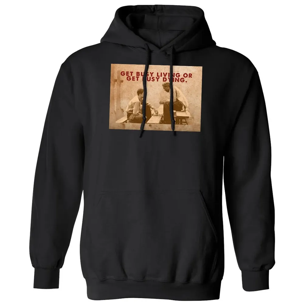 Get busy living or get busy dying Classic Unisex Hoodie - 11