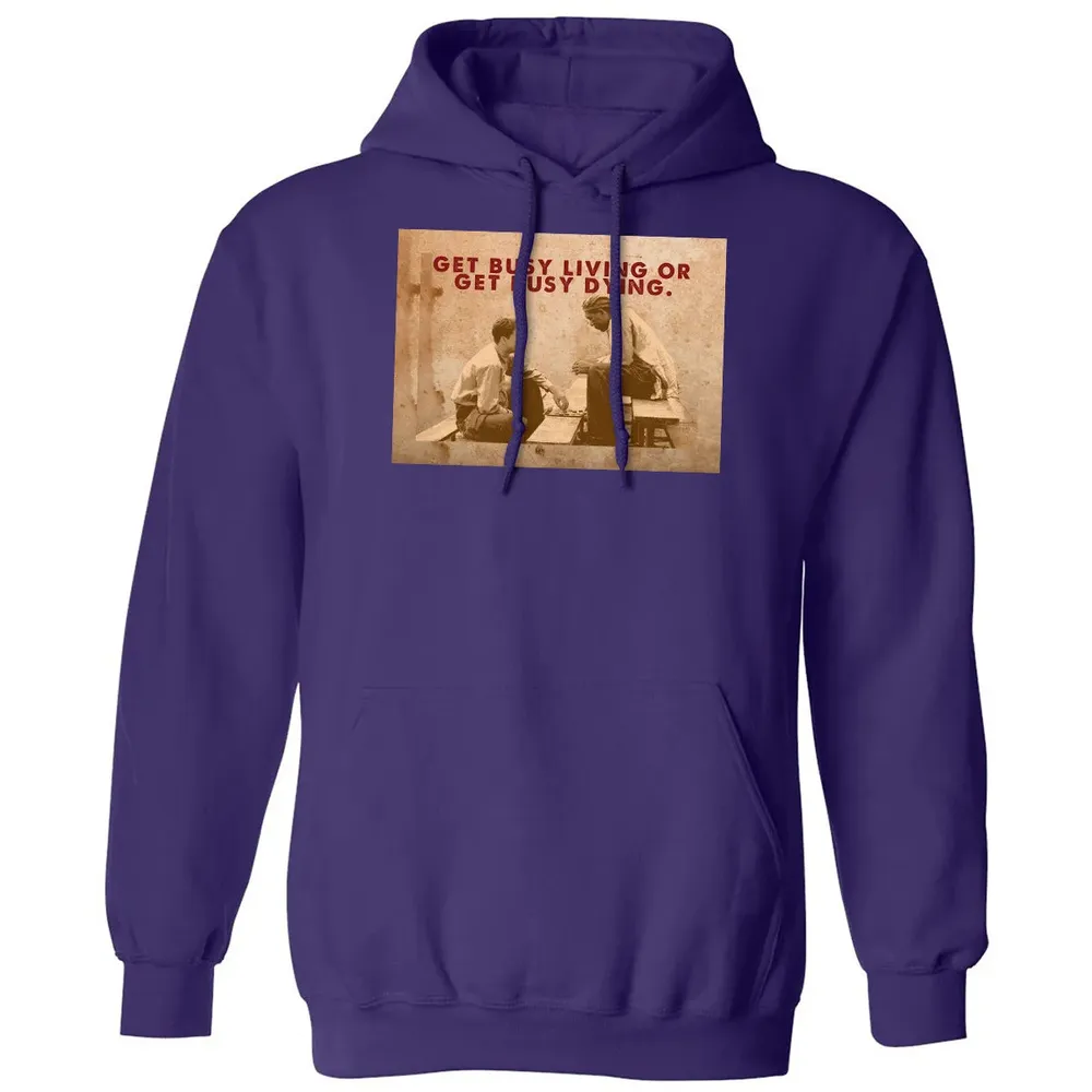 Get busy living or get busy dying Classic Unisex Hoodie - 6