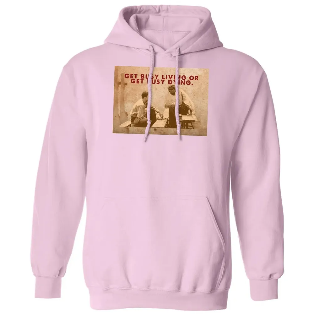 Get busy living or get busy dying Classic Unisex Hoodie - 3