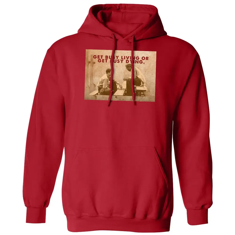 Get busy living or get busy dying Classic Unisex Hoodie - 5