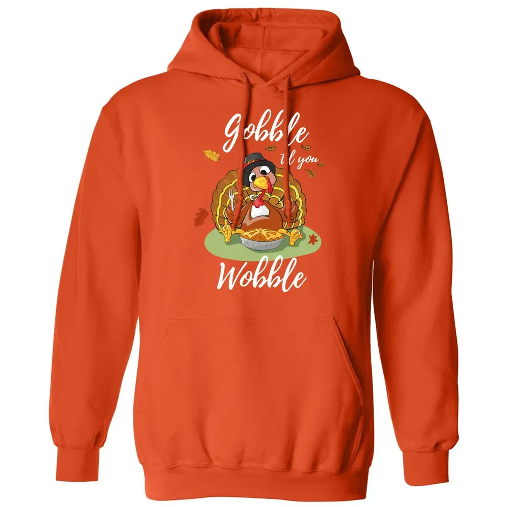 Gobble til you Wobble Classic Unisex Hoodie - 10