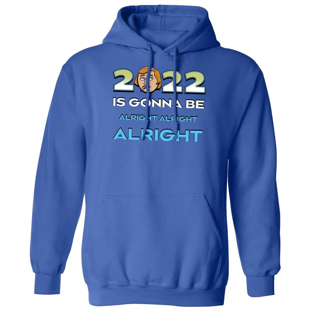 2022 Is Gonna Be Alright Classic Unisex Hoodie - 9