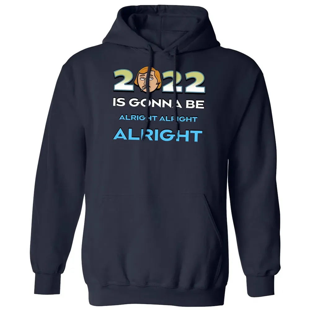 2022 Is Gonna Be Alright Classic Unisex Hoodie - 2