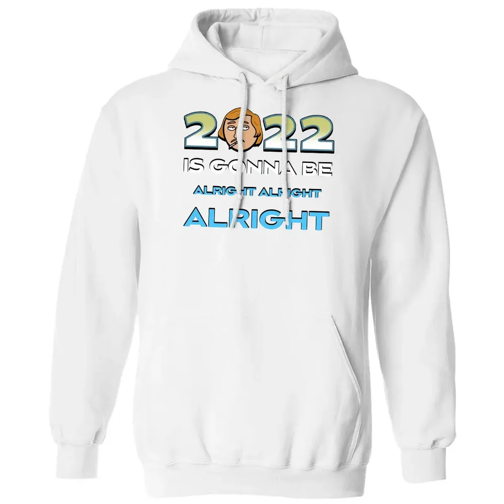 2022 Is Gonna Be Alright Classic Unisex Hoodie - 11