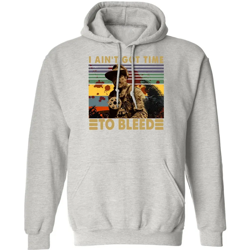 I Aint Got Time To Bleed Classic Unisex Hoodie - 8