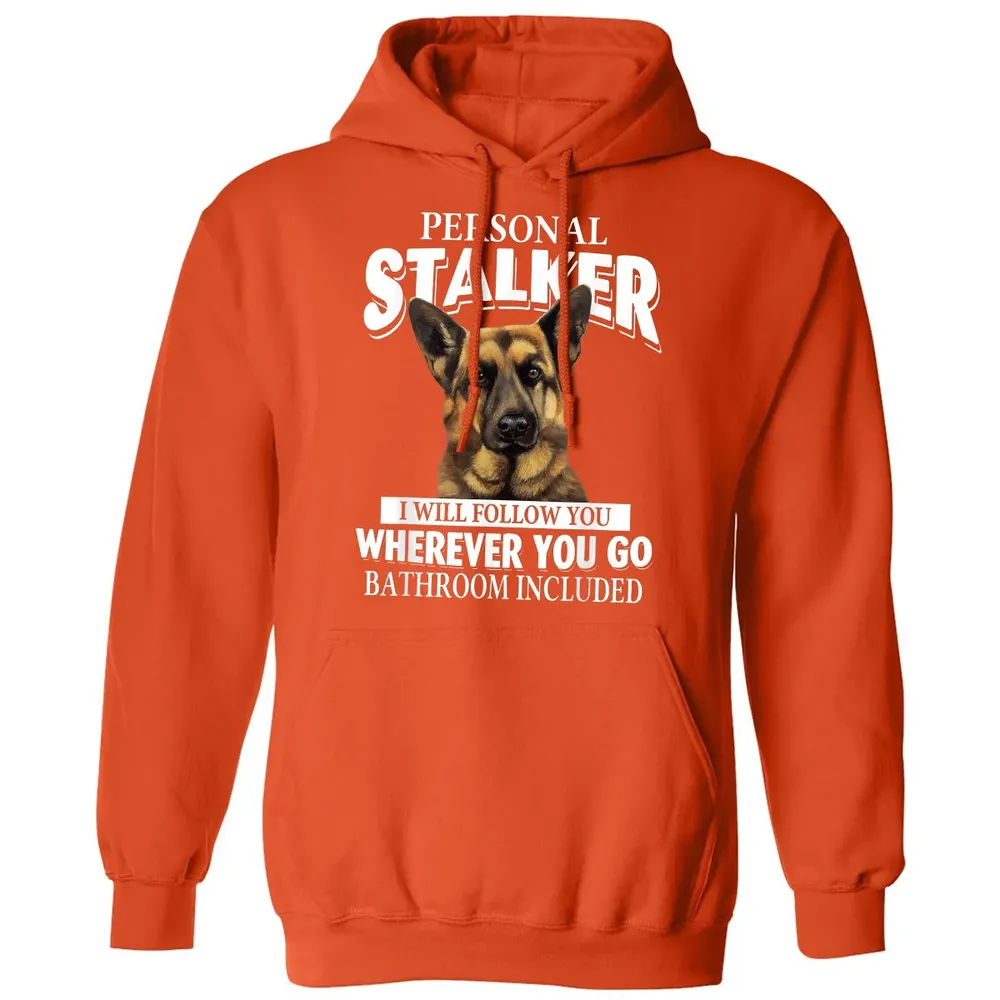 German Shepherd Personal Stalker I Will Follow You Classic Unisex Hoodie - 10