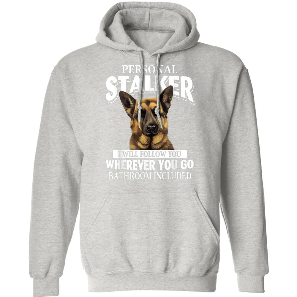 German Shepherd Personal Stalker I Will Follow You Classic Unisex Hoodie - 8