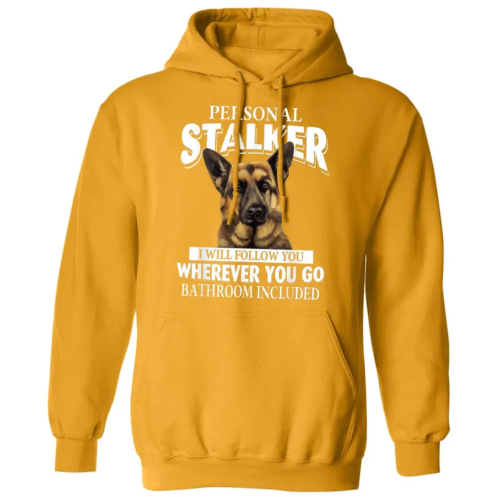 German Shepherd Personal Stalker I Will Follow You Classic Unisex Hoodie - 12