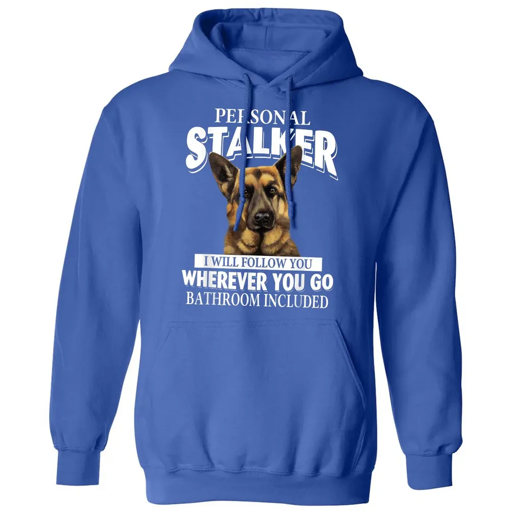 German Shepherd Personal Stalker I Will Follow You Classic Unisex Hoodie - 9