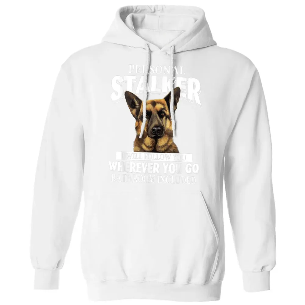 German Shepherd Personal Stalker I Will Follow You Classic Unisex Hoodie - 11
