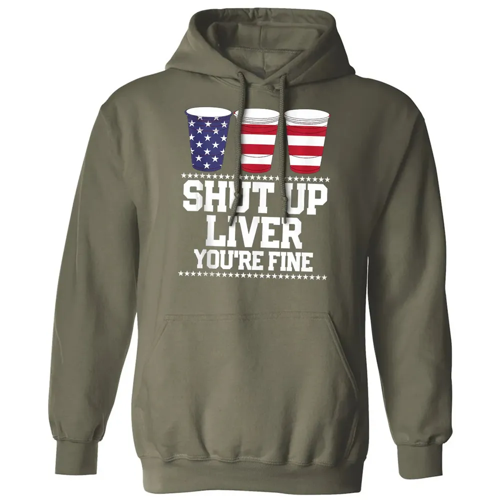 SHUT UP LIVER YOU'RE FINE 4th of July Beer Drinking Drunk Classic Unisex Hoodie - 4
