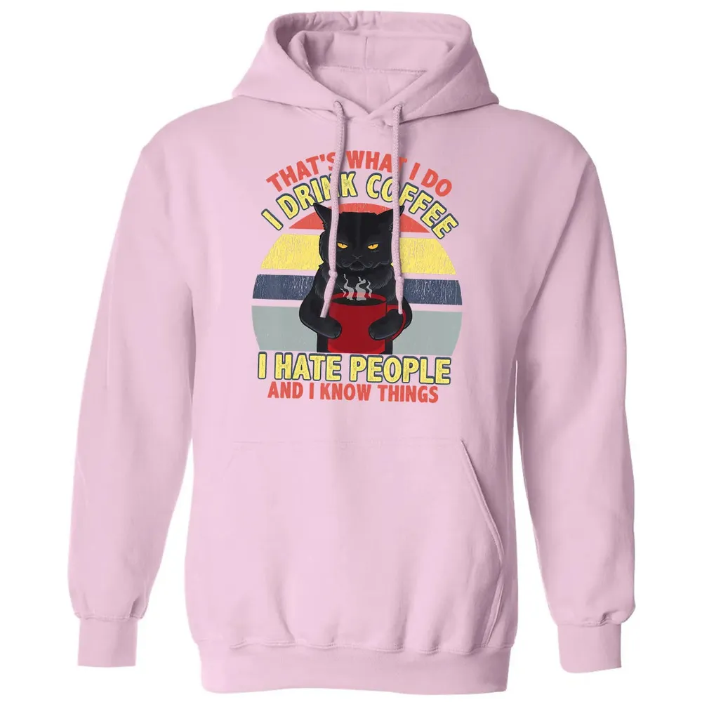 That's What I Do I Drink Coffee I Hate People Funny Cat Gift Classic Unisex Hoodie - 3