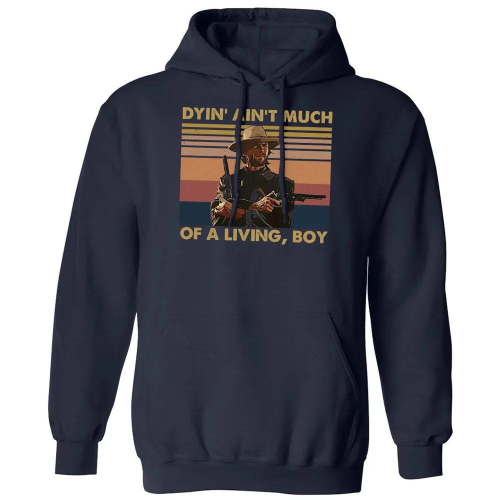 Dyin' ain't much of a living, boy Classic Unisex Hoodie - 2