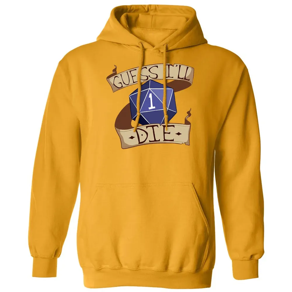 Guess I ll Die Classic Unisex Hoodie - 12