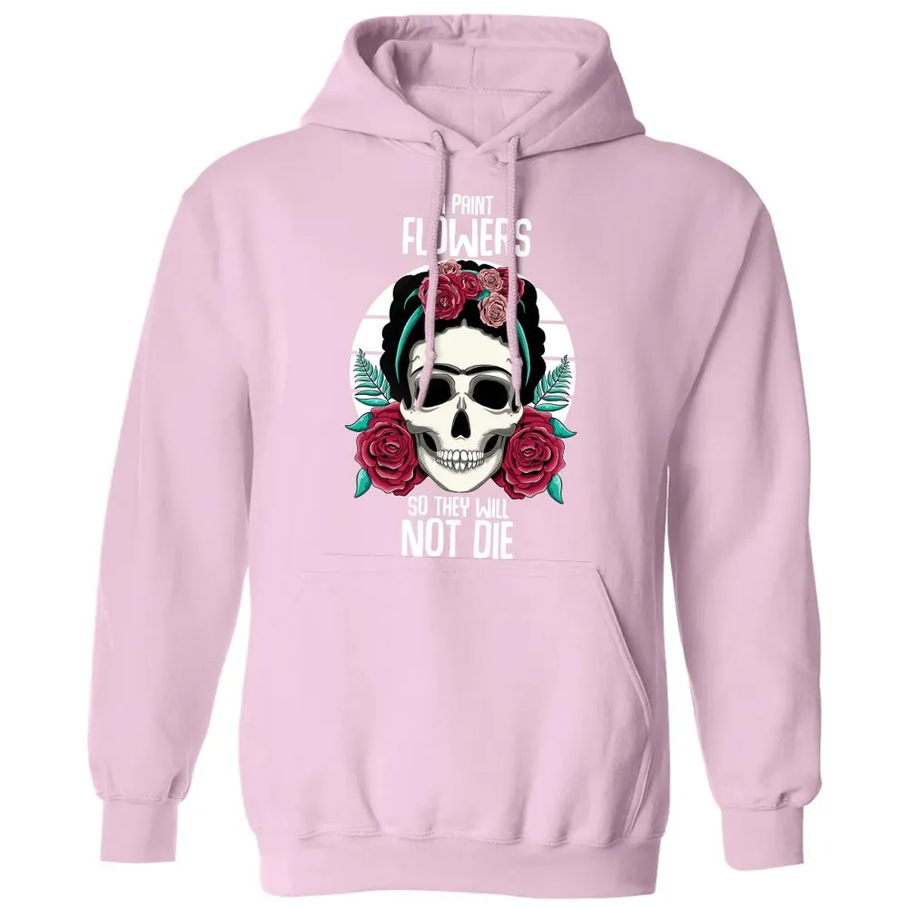 I Paint Flowers So They Will Not Die Classic Unisex Hoodie - 3