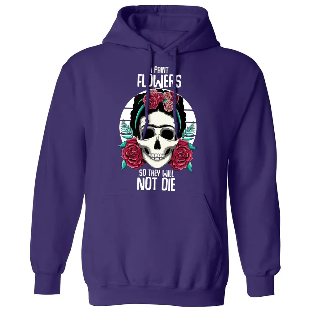 I Paint Flowers So They Will Not Die Classic Unisex Hoodie - 6