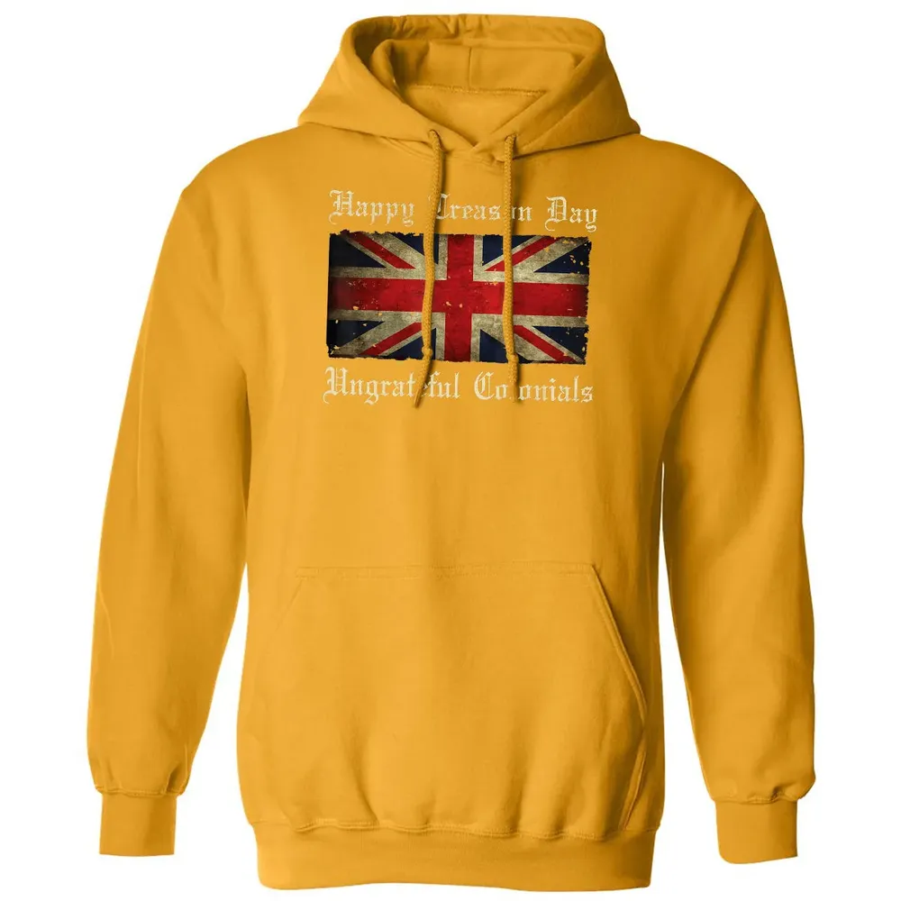 Happy Treason Day Ungrateful Colonials  For 4th of July Classic Unisex Hoodie - 12