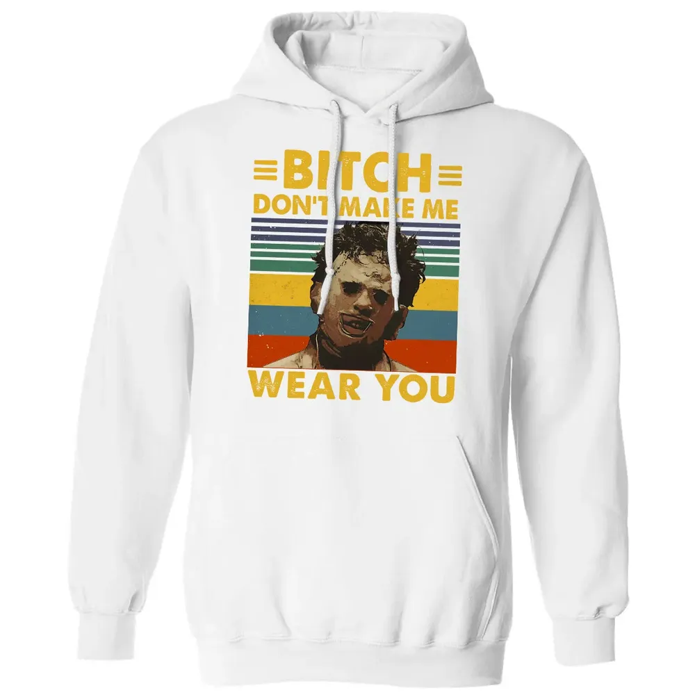 Don't Make Me Wear You Classic Unisex Hoodie - 11